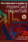 Educator's Guide to Hypercard and Hypertalk The Revised Edition for Hypercard 22 and Color Tools