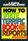 How to Write Terrific Book Reports A School Survival Guide
