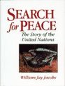 Search for Peace  The Story of the United Nations