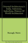 Oriental Architecture/1 India Indonesia Indochina History Of World Architecture