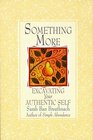 Something More: Excavating Your Authentic Self (G K Hall Large Print Nonfiction Series)