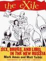 The Exile Sex Drugs and Libel in the New Russia