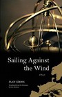 Sailing Against the Wind A Novel