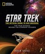 Star Trek The Official Guide to Our Universe The True Science Behind the Starship Voyages