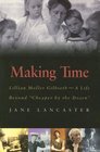 Making Time Lillian Moller Gilbreth  A Life Beyond Cheaper by the Dozen