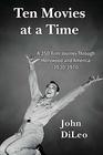Ten Movies at a TIme A 350Film Journey Through Hollywood and America 19301970