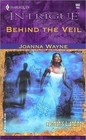 Behind the Veil (Moriah's Landing, Bk 4) (Harlequin Intrigue, No 662)