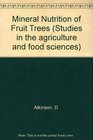 Mineral Nutrition of Fruit Trees