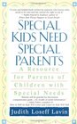 Special Kids Need Special Parents A Resource for Parents of Children With Special Needs
