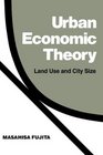 Urban Economic Theory  Land Use and City Size