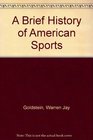 A Brief History Of American Sports
