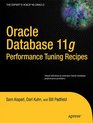 Oracle Database 11g Performance Tuning Recipes A ProblemSolution Approach