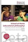 School-at-Home (educational philosophy): Homeschooling, Homework, Educational Philosophy, Charlotte Mason, Classical Education Movement, Montessori Method