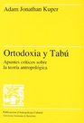 Ortodoxia y Tabu Apuntes criticos sobre la teoria antropologica