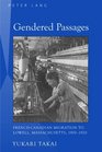 Gendered Passages: French-Canadian Migration to Lowell, Massachusetts, 1900-1920