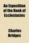 An Exposition of the Book of Ecclesiastes
