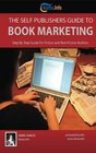 The Self Publishers Guide to Book Marketing: Step By Step Guide For Fiction and Non-Fiction Authors (Volume 1)