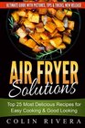 Air Fryer Solutions Top 25 Most Delicious Recipes for Easy Cooking  Good Looki