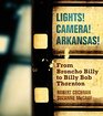 Lights Camera Arkansas From Broncho Billy to Billy Bob Thornton