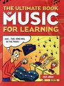 The Ultimate Book of Music for Learning