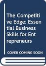 The Competitive Edge Essential Business Skills for Entrepreneurs