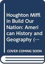 Houghton Mifflin Build Our Nation American History and Geography