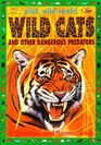 Wild Cats and Other Dangerous Predators A Question and Answer Book