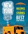 New York a la Cart Recipes and Stories from the Big Apple's Best Food Trucks