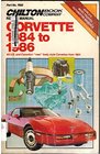 Chilton's Repair  TuneUp Guide Corvette 1984 to 1986 All U S and Canadian New Body Style Corvettes from 1984