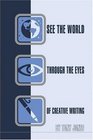 See the World Through the Eyes of Creative Writing