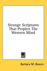 Strange Scriptures That Perplex The Western Mind