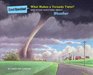 What Makes a Tornado Twist And Other Questions about Weather