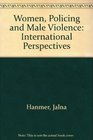 Women Policing and Male Violence International Perspectives