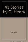 41 Stories by O Henry