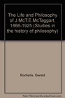 The Life and Philosophy of J McT E McTaggart 18661925