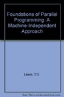 Foundations of Parallel Programming A MachineIndepedent Approach