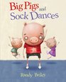 Big Pigs and Sock Dances