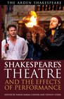 Shakespeare's Theatres and the Effects of Performance (Arden Shakespeare Library)
