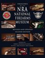 Treasures of the NRA National Firearms Museum Exploring the World's Finest and Most Famous Guns