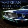 American Muscle Cars Calendar 2017 16 Month Calendar