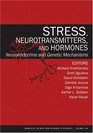 Stress Neurotransmitters and Hormones Neuroendocrine and Genetic Mechanisms