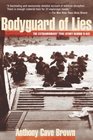 Bodyguard of Lies The Extraordinary True Story Behind DDay