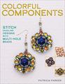 Colorful Components Stitch Dazzling Designs with MultiHole Beads