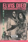 Elvis Died For Somebody's Sins But Not Mine A Lifetime's Collected Writing