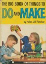 Big Book of Things to Do and Make