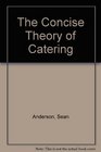 The Concise Theory of Catering