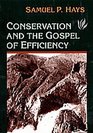 Conservation and the Gospel of Efficiency The Progressive Conservation Movement 18901920
