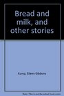 Bread and milk and other stories
