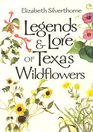 Legends  Lore of Texas Wildflowers