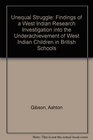 The Unequal Struggle The Findings of a Westindian Research Investigation Into the Underachievement of Westindian Children in British School